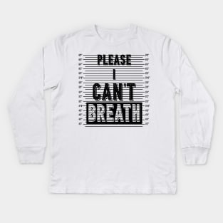 Please i can't breath Kids Long Sleeve T-Shirt